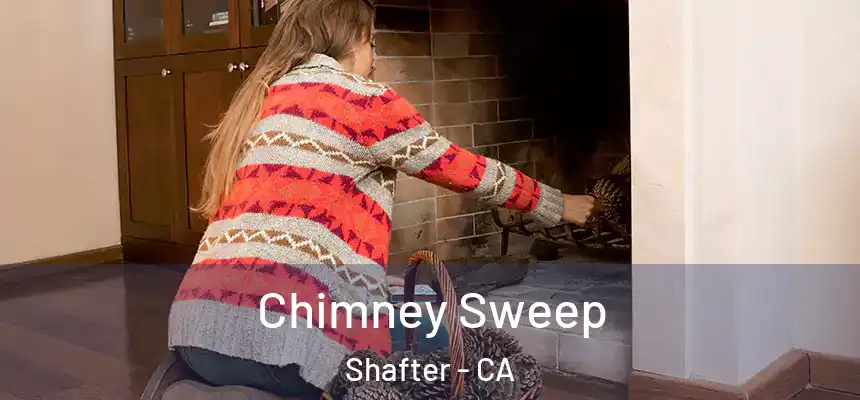  Chimney Sweep Shafter - CA