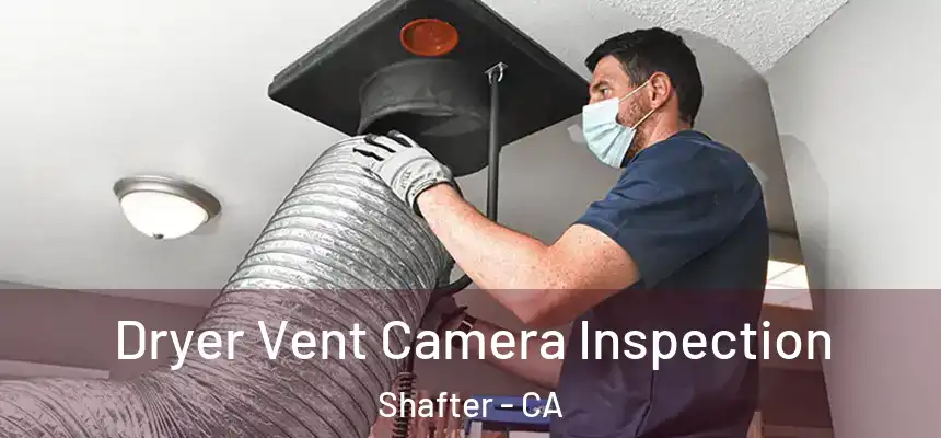  Dryer Vent Camera Inspection Shafter - CA