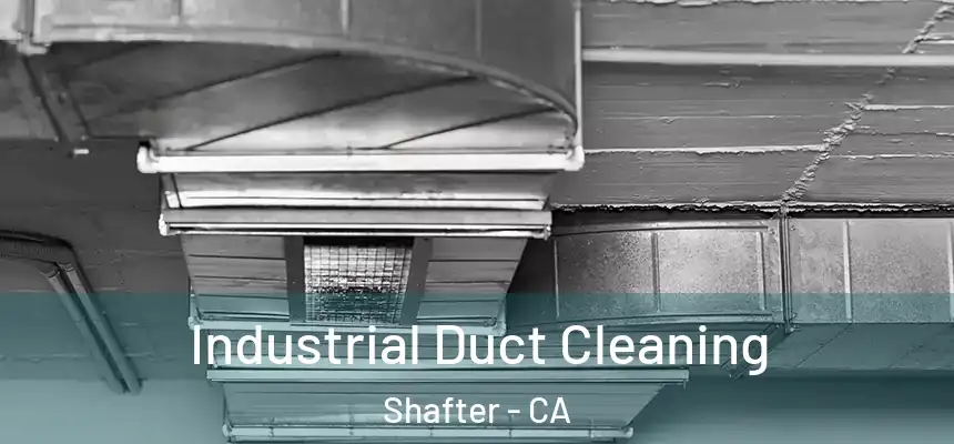  Industrial Duct Cleaning Shafter - CA