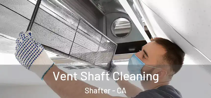  Vent Shaft Cleaning Shafter - CA