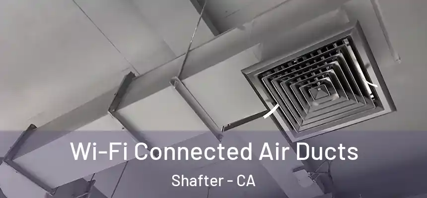  Wi-Fi Connected Air Ducts Shafter - CA